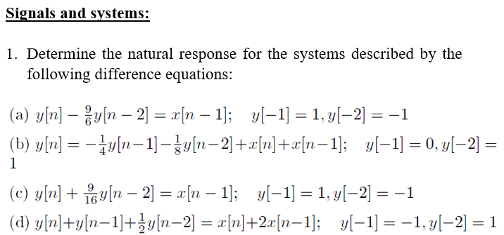 Signals And Systems 1 Determine The Natural Response For The Systems Described By The Following Difference Equations 1
