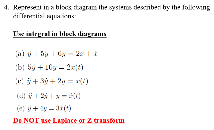 4 Represent In A Block Diagram The Systems Described By The Following Differential Equations Use Integral In Block Dia 1