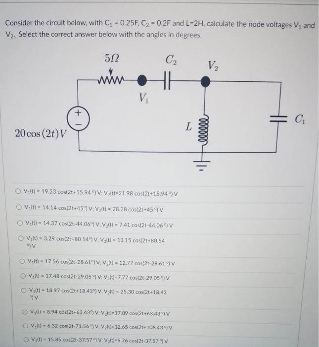 Consider The Circuit Below With C 0 25f C2 0 2f And L 2h Calculate The Node Voltages V And V2 Select The Corr 1