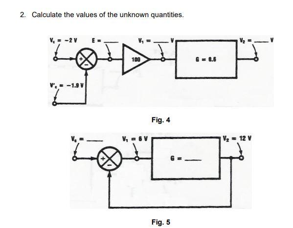 2 Calculate The Values Of The Unknown Quantities Ve 2 V 100 I G 0 6 Pus V 1 9 V Fig 4 V 6v V2 12 V Fig 5 1