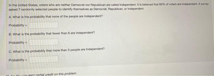 In The United States Voters Who Are Neither Democrat Nor Republican Are Called Independent It Is Believed That 60 Of 1