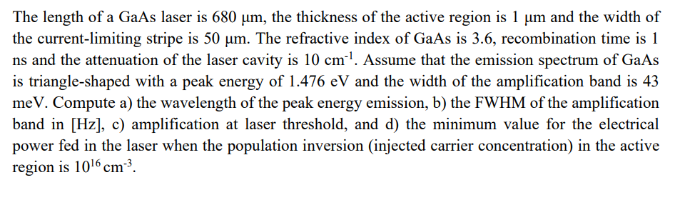 The Length Of A Gaas Laser Is 680 Um The Thickness Of The Active Region Is 1 Um And The Width Of The Current Limiting S 1