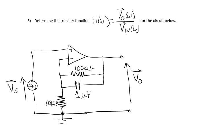 Volw 5 Determine The Transfer Function Hwf H W For The Circuit Below Viwlw Vs 100kr Www Af 1uf Tokus We 1