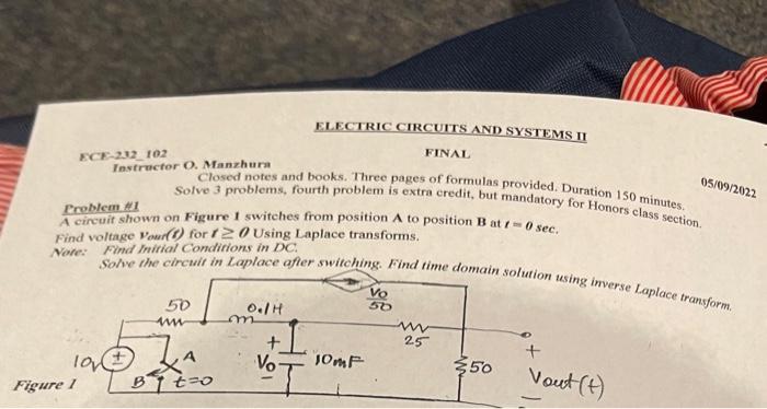 05 09 2022 Electric Circuits And Systems Di Final Ece 22 Toz Instructor O Manzhurn Solve 3 Problems Fourth Problem Is 1