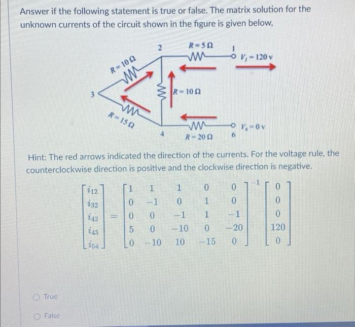 Answer If The Following Statement Is True Or False The Matrix Solution For The Unknown Currents Of The Circuit Shown In 1