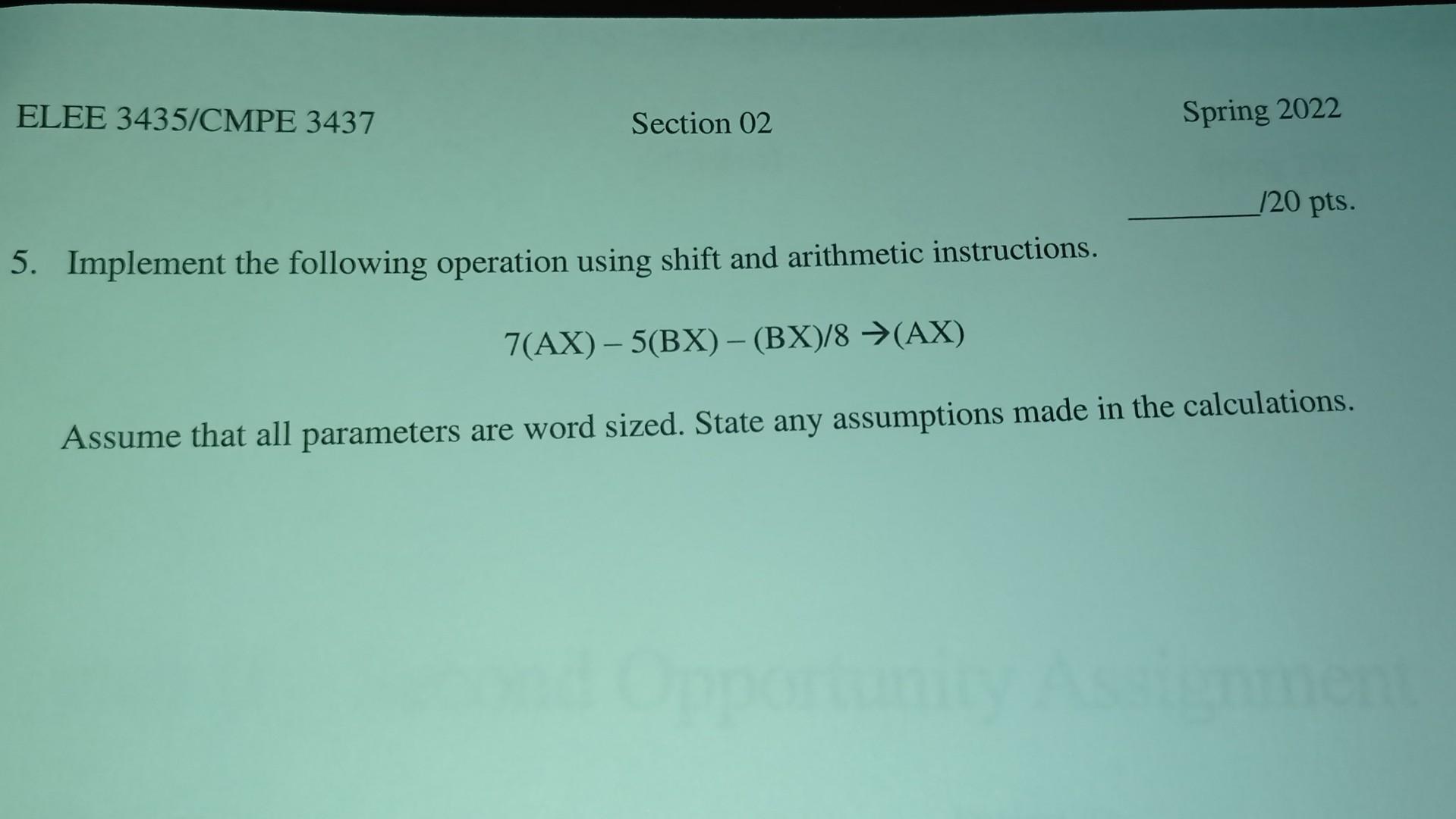 Elee 3435 Cmpe 3437 Section 02 Spring 2022 120 Pts 5 Implement The Following Operation Using Shift And Arithmetic Inst 1