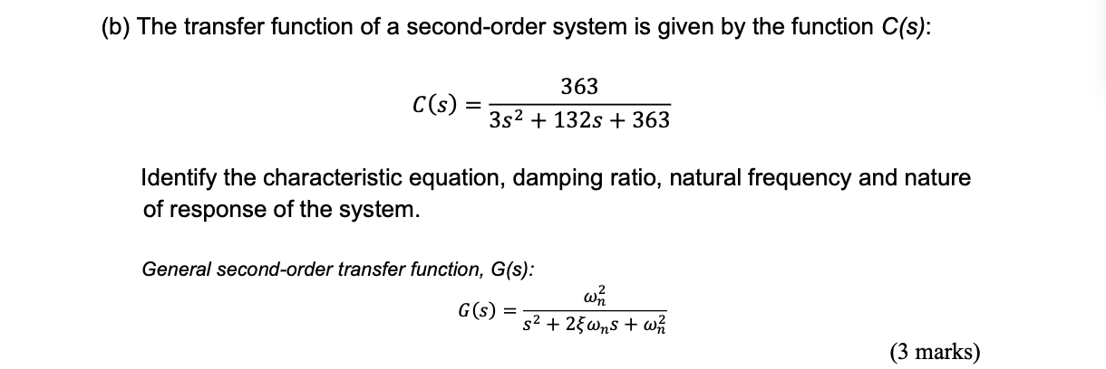 B The Transfer Function Of A Second Order System Is Given By The Function C S 363 C S 352 132s 363 Identify The 1