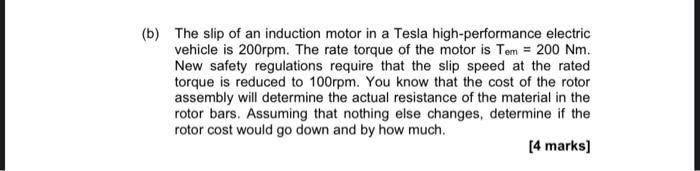 B The Slip Of An Induction Motor In A Tesla High Performance Electric Vehicle Is 200rpm The Rate Torque Of The Motor 1