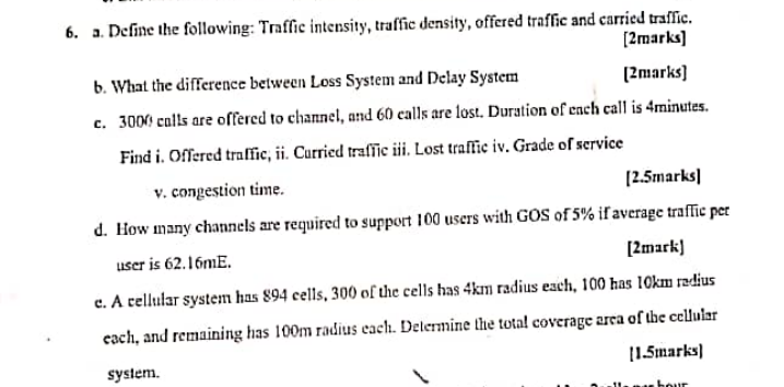 6 A Define The Following Traffic Intensity Traffic Density Offered Traffic And Carried Traffic 2 Marks B What 1