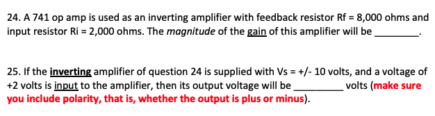 24 A 741 Op Amp Is Used As An Inverting Amplifier With Feedback Resistor Rf 8 000 Ohms And Input Resistor Ri 2 000 1