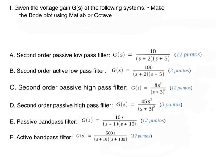 1 Given The Voltage Gain G S Of The Following Systems Make The Bode Plot Using Matlab Or Octave 10 A Second Order 1