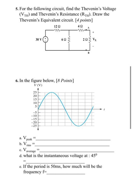 5 For The Following Circuit Find The Thevenin S Voltage Vth And Thevenin S Resistance Rth Draw The Thevenin S Equ 1