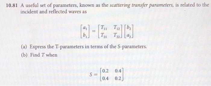 10 81 A Useful Set Of Parameters Known As The Scattering Transfer Parameters Is Related To The Incident And Reflected 1