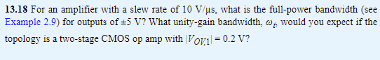 13 18 For An Amplifier With A Slew Rate Of 10 V Us What Is The Full Power Bandwidth See Example 2 9 For Outputs Of 5 1