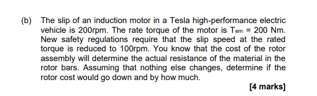 B The Slip Of An Induction Motor In A Tesla High Performance Electric Vehicle Is 200rpm The Rate Torque Of The Motor 1
