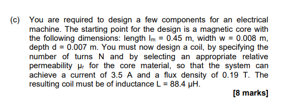 C You Are Required To Design A Few Components For An Electrical Machine The Starting Point For The Design Is A Magnet 1