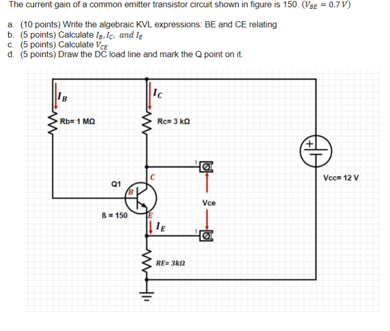 The Current Gain Of A Common Emitter Transistor Circuit Shown In Figure Is 150 Vbe 0 7 V A 10 Points Write The A 1