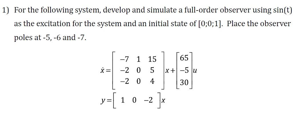 1 For The Following System Develop And Simulate A Full Order Observer Using Sin T As The Excitation For The System An 1