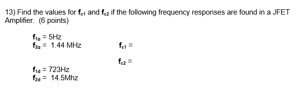 13 Find The Values For Fe And Fez If The Following Frequency Responses Are Found In A Jfet Amplifier 6 Points Fig 1