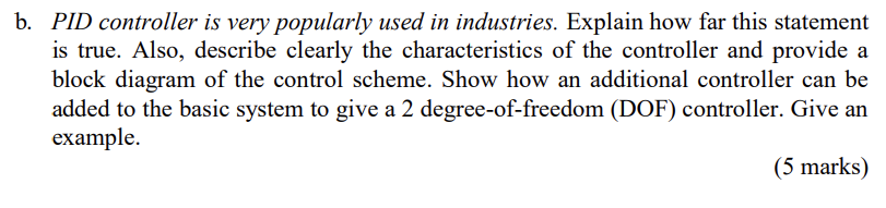 B Pid Controller Is Very Popularly Used In Industries Explain How Far This Statement Is True Also Describe Clearly T 1