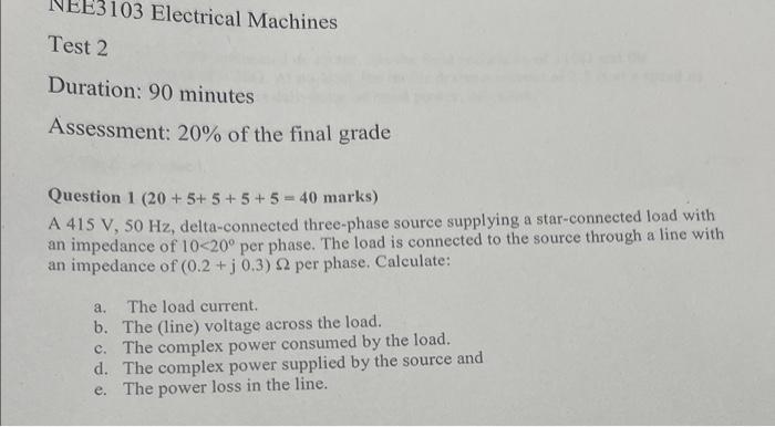 103 Electrical Machines Test 2 Duration 90 Minutes Assessment 20 Of The Final Grade Question 1 20 5 5 5 5 40 Marks 1