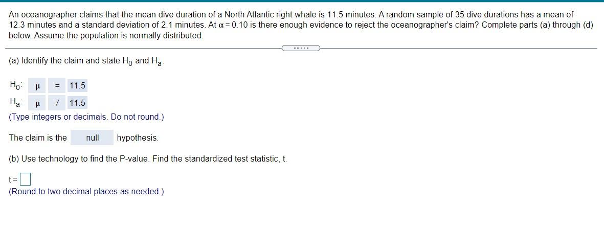 An Oceanographer Claims That The Mean Dive Duration Of A North Atlantic Right Whale Is 11 5 Minutes A Random Sample Of 1