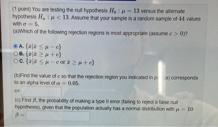 1 Point You Are Testing The Null Hypothesis H Ui 13 Versus The Alternate Hypothesis H 1 13 Assume That Your Samp 1