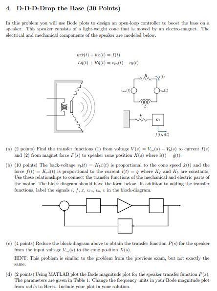 4 D D D Drop The Base 30 Points In This Problem You Will Use Bode Plots To Design An Open Loop Controller To Boost The 1