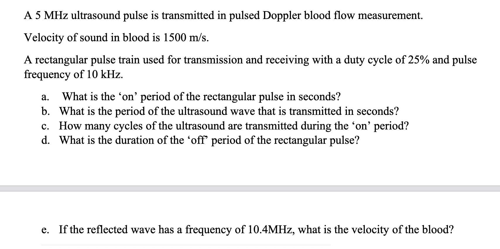 A 5 Mhz Ultrasound Pulse Is Transmitted In Pulsed Doppler Blood Flow Measurement Velocity Of Sound In Blood Is 1500 M S 1
