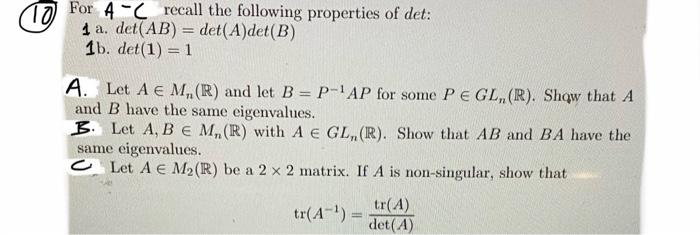 10 For 42 Recall The Following Properties Of Det 1 A Det Ab Det A Det B 1b Det 1 1 A Let A M R And Let B 1