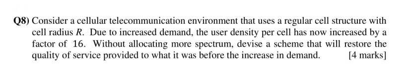 Q8 Consider A Cellular Telecommunication Environment That Uses A Regular Cell Structure With Cell Radius R Due To Incr 1