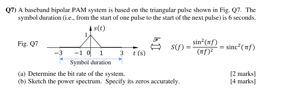 7 A Baseband Bipolar Pam System Is Based On The Triangular Pulse Shown In Fig 27 The Symbol Duration I E From The 1