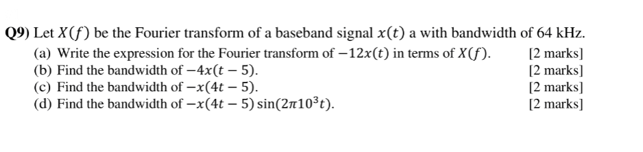 09 Let X F Be The Fourier Transform Of A Baseband Signal X T A With Bandwidth Of 64 Khz A Write The Expression For 1