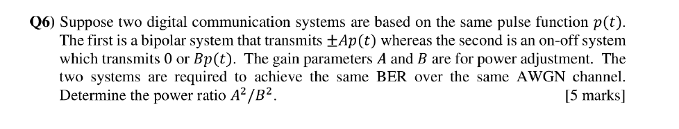 6 Suppose Two Digital Communication Systems Are Based On The Same Pulse Function P T The First Is A Bipolar System T 1