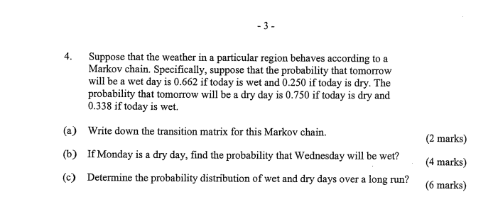 3 4 Suppose That The Weather In A Particular Region Behaves According To A Markov Chain Specifically Suppose That 1