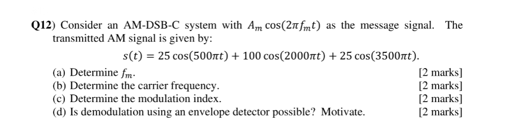 Q12 Consider An Am Dsb C System With Am Cos 21fmt As The Message Signal The Transmitted Am Signal Is Given By S T 1