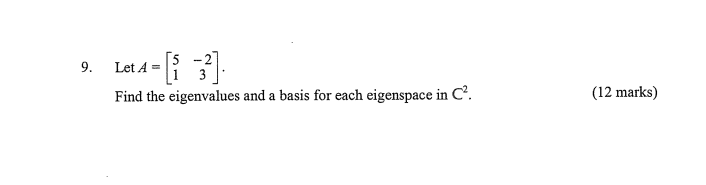 9 5 Let A I 1 3 Find The Eigenvalues And A Basis For Each Eigenspace In C 12 Marks 1