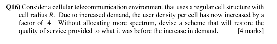 Q16 Consider A Cellular Telecommunication Environment That Uses A Regular Cell Structure With Cell Radius R Due To Inc 1