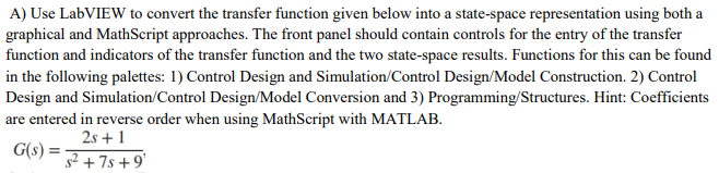 A Use Labview To Convert The Transfer Function Given Below Into A State Space Representation Using Both A Graphical And 1