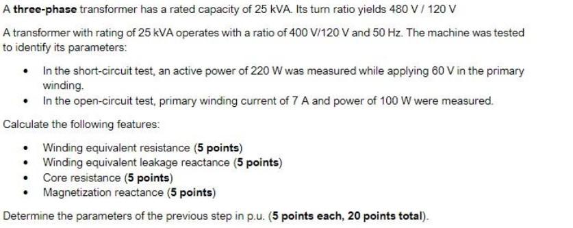 A Three Phase Transformer Has A Rated Capacity Of 25 Kva Its Turn Ratio Yields 480 V 120 V A Transformer With Rating O 1