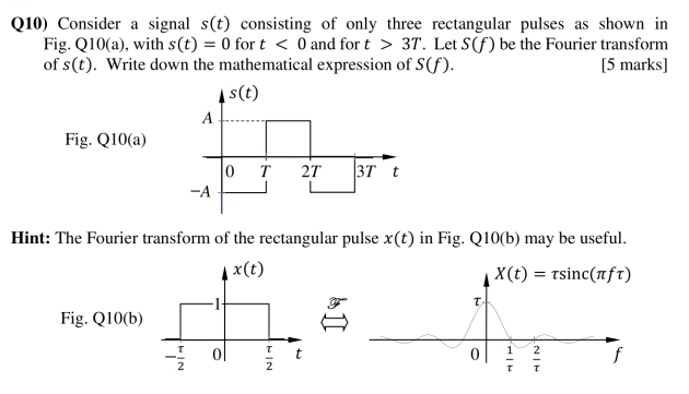 Q10 Consider A Signal S T Consisting Of Only Three Rectangular Pulses As Shown In Fig Q10 A With S T 0 For T 0 1