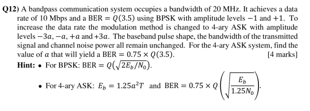 Q12 A Bandpass Communication System Occupies A Bandwidth Of 20 Mhz It Achieves A Data Rate Of 10 Mbps And A Ber Q 3 1