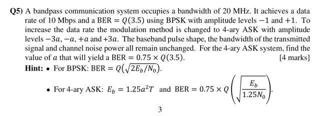 Q5 A Bandpass Communication System Occupies A Bandwidth Of 20 Mhz It Achieves A Data Rate Of 10 Mbps And A Ber Q 3 5 1