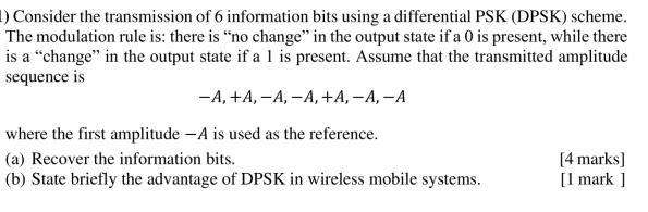 1 Consider The Transmission Of 6 Information Bits Using A Differential Psk Dpsk Scheme The Modulation Rule Is There 1