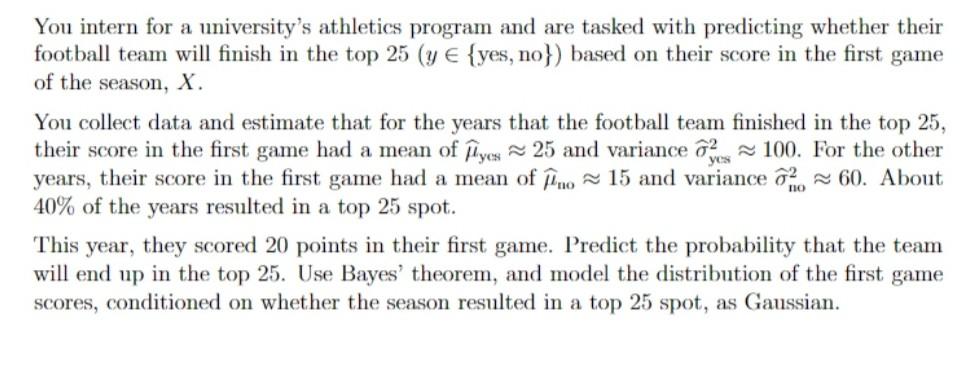 You Intern For A University S Athletics Program And Are Tasked With Predicting Whether Their Football Team Will Finish I 1