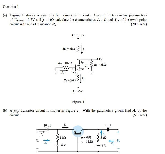 Question 1 A Figure 1 Shows A Npn Bipolar Transistor Circuit Given The Transistor Parameters Of Vbe On 0 7v And 3 1