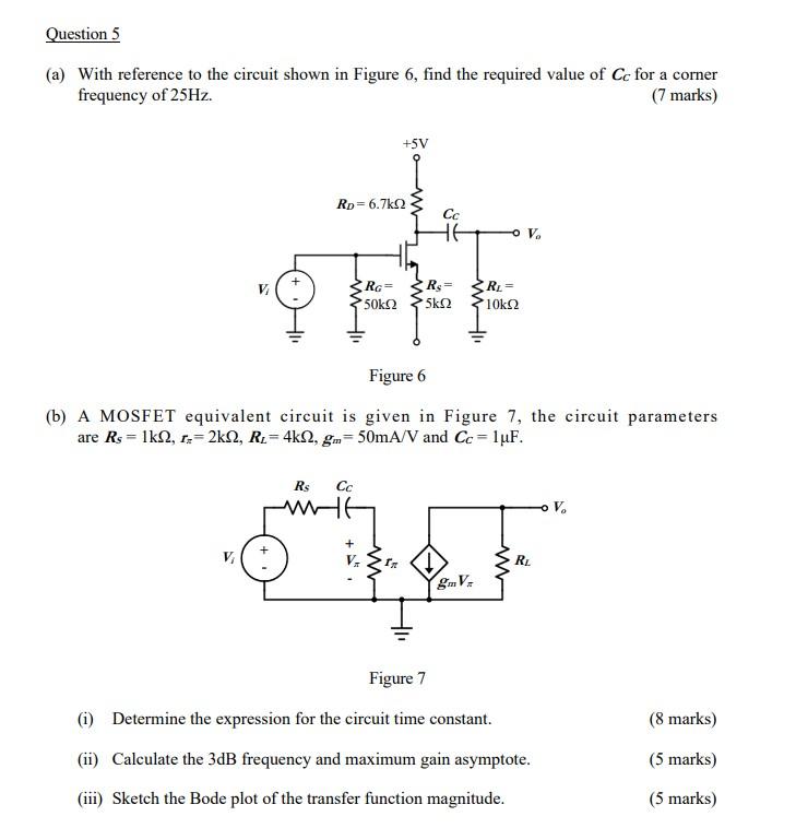 Question 5 A With Reference To The Circuit Shown In Figure 6 Find The Required Value Of Cc For A Corner Frequency Of 1