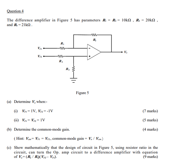 Question 4 The Difference Amplifier In Figure 5 Has Parameters R1 Rs 10k12 R2 2012 And R 21622 W R R W V V12 W 1