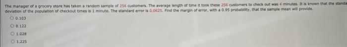 The Manager Of A Grocery Store Has Taken A Random Sample Of 256 Customers The Average Length Of Time It Took These 256 1