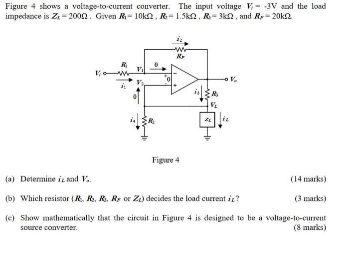 Figure 4 Shows A Voltage To Current Converter The Input Voltage V 3v And The Load Impedance Is Zl 20092 Given Ri 1